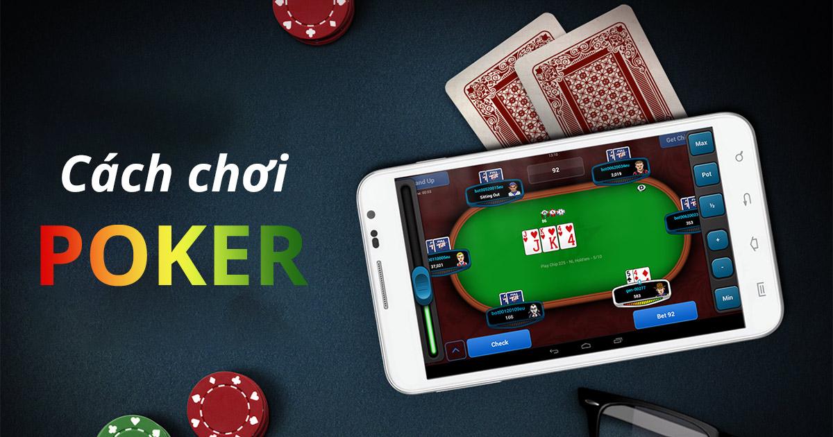 68 game bài Chơi poker như thế nào?