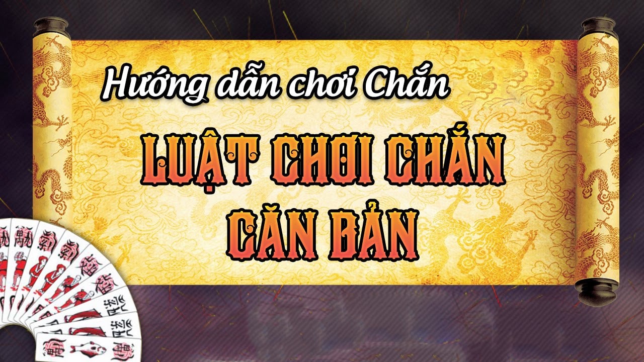 68 game bài Tất tần tật về bài Chắn online