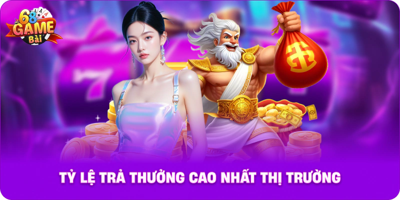 68 game bài Tỷ Lệ Trả Thưởng Cao Nhất Thị Trường